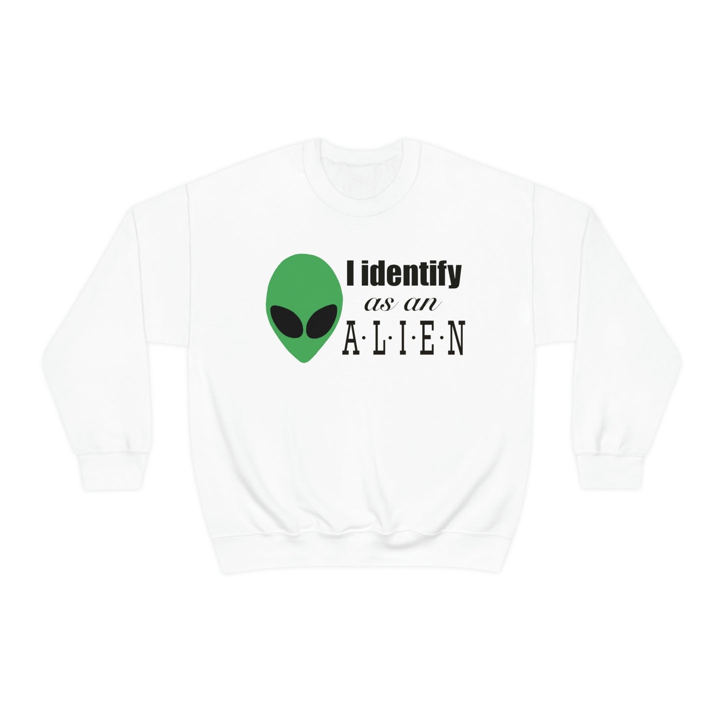 I Identify As An Alien Sweatshirt